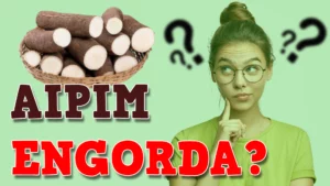 AIPIM ENGORDA? DESVENDANDO O MITO E AS VERDADES SOBRE ESSE ALIMENTO