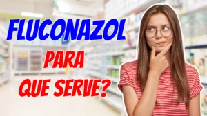 Fluconazol para que serve? saiba tudo sobre esse antifúngico
