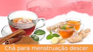 Chá para menstruação descer: 7 receitas naturais para aliviar o desconforto menstrual
